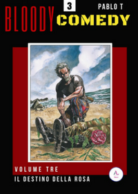 BLOODY COMEDY - VOL. 3 - Il destino della rosa